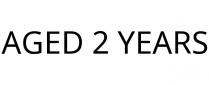 AGED 2 YEARS