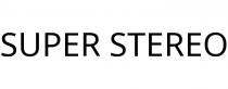 SUPER STEREO
