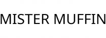MISTER MUFFIN