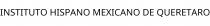 INSTITUTO HISPANO MEXICANO DE QUERETARO