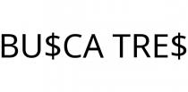 BU$CA TRE$