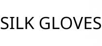 SILK GLOVES