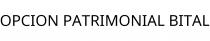 OPCION PATRIMONIAL BITAL