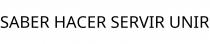 SABER HACER SERVIR UNIR