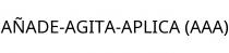 AÑADE-AGITA-APLICA (AAA)