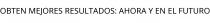OBTEN MEJORES RESULTADOS; AHORA Y EN EL FUTURO