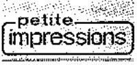 PETITE IMPRESSIONS