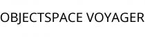 OBJECTSPACE VOYAGER