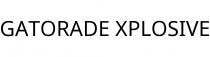 GATORADE XPLOSIVE