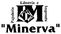 PAPELERIA; LIBRERIA E IMPRENTA MINERVA