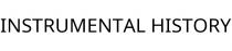 INSTRUMENTAL HISTORY