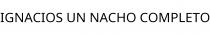 IGNACIOS UN NACHO COMPLETO