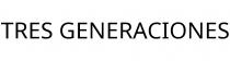 TRES GENERACIONES