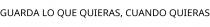 GUARDA LO QUE QUIERAS; CUANDO QUIERAS