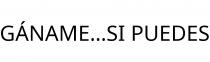 GÁNAME...SI PUEDES