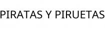 PIRATAS Y PIRUETAS
