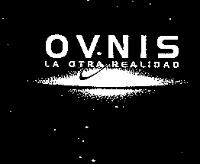 OVNIS LA OTRA REALIDAD