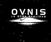 OVNIS LA OTRA REALIDAD
