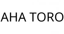 AHA TORO