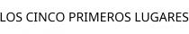 LOS CINCO PRIMEROS LUGARES