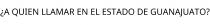¿A QUIEN LLAMAR EN EL ESTADO DE GUANAJUATO?
