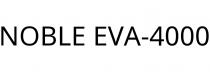 NOBLE EVA-4000