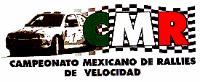 CMR CAMPEONATO MEXICANO DE RALLIES DE VELOCIDAD