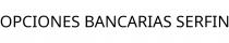 OPCIONES BANCARIAS SERFIN