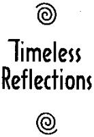 TIMELESS REFLECTIONS