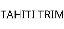 TAHITI TRIM