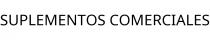 SUPLEMENTOS COMERCIALES