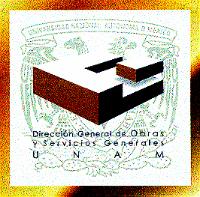 UNIVERSIDAD NACIONAL AUTONOMA DE MEXICO DIRECCION GENERAL DE OBRAS Y SERVICIOS GENERALES UNAM