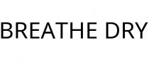 BREATHE DRY
