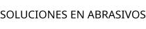 SOLUCIONES EN ABRASIVOS