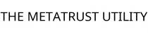 THE METATRUST UTILITY