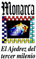 MONARCA EL AJEDREZ DEL TERCER MILENIO