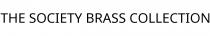 THE SOCIETY BRASS COLLECTION