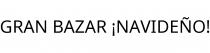 GRAN BAZAR ¡NAVIDEÑO!