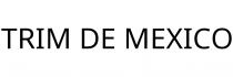 TRIM DE MEXICO