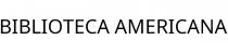 BIBLIOTECA AMERICANA