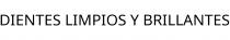 DIENTES LIMPIOS Y BRILLANTES