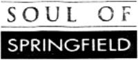 SOUL OF SPRINGFIELD
