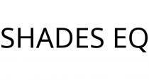 SHADES EQ