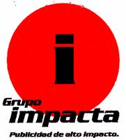 GRUPO IMPACTA; PUBLICIDAD DE ALTO IMPACTO