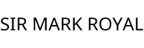 SIR MARK ROYAL