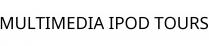 MULTIMEDIA IPOD TOURS