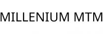 MILLENIUM MTM