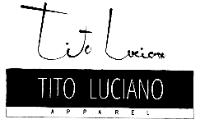 TITO LUCIANO APPAREL