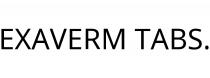 EXAVERM TABS.