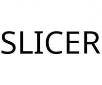 SLICER